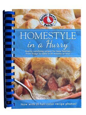 Gooseberry Patch Homestyle in a Hurry Cookbook Spiral Bound Quick Easy Recipes